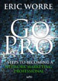 Go Pro - 7 Pasos para Convertirse en un Profesional del Mercadeo en Red