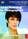 Adobe Photoshop CS5 for Photographers: A professional image editor's guide to the creative use
