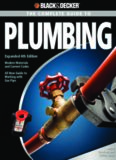 Black & Decker The Complete Guide to Plumbing: Expanded 4th Edition - Modern Materials and Current