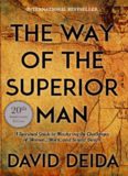 The Way of the Superior Man: A Spiritual Guide to Mastering the Challenges of Women, Work, and Sexual Desire
