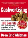 CA$HVERTISING: How to Use More than 100 Secrets of Ad-Agency Psychology to Make Big Money Selling