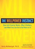 The Willpower Instinct: How Self-Control Works, Why It Matters, and What You Can Do To Get More ...