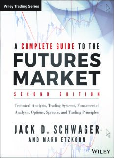 A complete guide to the futures market: technical analysis and trading systems, fundamental analysis, options, spreads, and trading principles