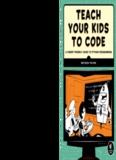Teach Your Kids To Code: A Parent-friendly Guide to Python Programming