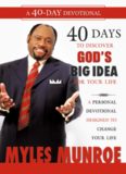 40 Days to Discovering God's Big Idea for Your Life. A Personal Devotional Designed to Change Your