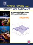 Stress, Strain, and Structural Dynamics: An Interactive Handbook of Formulas, Solutions, and MATLAB