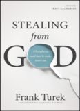 Stealing from God Why Atheists Need God to Make Their Case