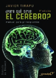 ¿Para qué sirve el cerebro? Manual para principiantes
