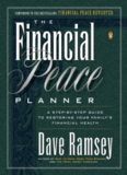 The Financial Peace Planner: A Step-By-Step Guide to Restoring Your Family's Financial Health  