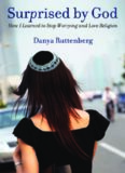 Surprised by God: How I Learned to Stop Worrying and Love Religion