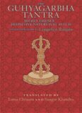 The Guhyagarbha Tantra : Secret Essence Definitive Nature Just As It Is