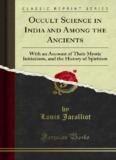 Occult Science in India and Among the Ancients - Forgotten Books