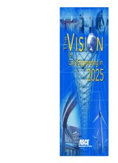 The vision for civil engineering in 2025 : based on the Summit on the Future of Civil Engineering 2025, June 21-22, 2006