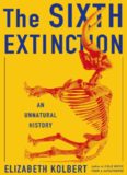 The Sixth Extinction An Unnatural History by Elizabeth Kolbert