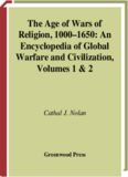 The Age of Wars of Religion, 1000-1650: An Encyclopedia of Global Warfare and Civilization  Two Volumes  (Greenwood Encyclopedias of Modern World Wars)
