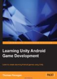 Learning Unity Android Game Development: Learn to create stunning Android games using Unity